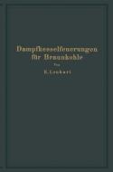 Dampfkesselfeuerungen für Braunkohle di E. Lenhart edito da Springer Berlin Heidelberg