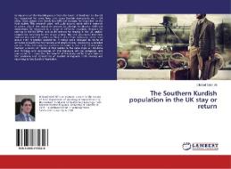 The Southern Kurdish population in the UK stay or return di Dilshad Sabri Ali edito da LAP Lambert Academic Publishing