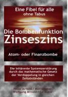 Die Bombenfunktion Zinseszins di Peter Arnold, Wolfgang Arnold edito da tredition