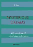 Mysterious Dreams di K. Baur edito da tredition