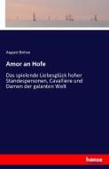 Amor an Hofe di August Bohse edito da hansebooks