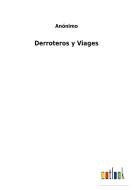 Derroteros y Viages di Anónimo edito da Outlook Verlag