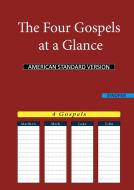 The Four Gospels at a Glance di American Standard Version Asv edito da Books on Demand