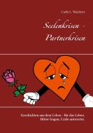 Seelenkrisen - Partnerkrisen di Carlo L. Weichert edito da Books on Demand