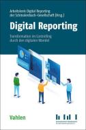 Digital Reporting - Transformation im Controlling durch den digitalen Wandel edito da Vahlen Franz GmbH