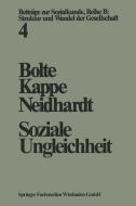 Soziale Ungleichheit di Karl Martin Bolte, Dieter Kappe, Friedhelm Neidhardt edito da VS Verlag für Sozialwissenschaften