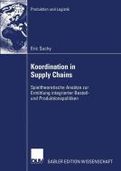 Koordination in Supply Chains di Eric Sucky edito da Deutscher Universitätsverlag