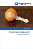 Englisch mundgerecht di Franz Seidenfuß edito da BloggingBooks