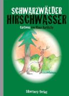 Schwarzwälder Hirschwasser edito da Silberburg Verlag