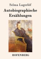 Autobiographische Erzählungen di Selma Lagerlöf edito da Hofenberg