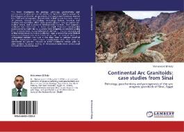 Continental Arc Granitoids: case studies from Sinai di Mohammed El-Bialy edito da LAP Lambert Academic Publishing