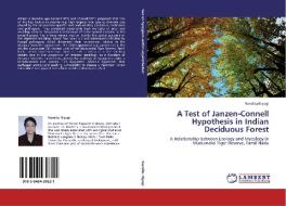A Test of Janzen-Connell Hypothesis in Indian Deciduous Forest di Nandita Niyogi edito da LAP Lambert Academic Publishing