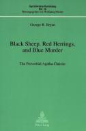 Black Sheep, Red Herrings, and Blue Murder di George B. Bryan edito da Lang, Peter