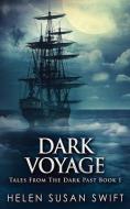 Dark Voyage di Swift Helen Susan Swift edito da Next Chapter