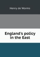 England's Policy In The East di Henry De Worms edito da Book On Demand Ltd.