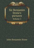 Sir Benjamin Stone's Pictures Volume 1 di John Benjamin Stone edito da Book On Demand Ltd.