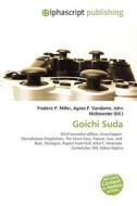 Goichi Suda di #Miller,  Frederic P. Vandome,  Agnes F. Mcbrewster,  John edito da Vdm Publishing House