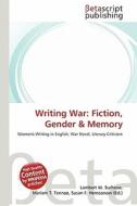 Writing War: Fiction, Gender & Memory edito da Betascript Publishing