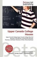 Upper Canada College Houses edito da Betascript Publishing