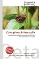 Coleophora Infuscatella edito da Betascript Publishing