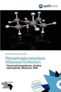 Phosphoglucomutase (Glucose-Cofactor) edito da Spellpress