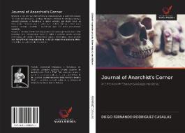 Journal of Anarchist's Corner di Diego Fernando Rodriguez Casallas edito da Wydawnictwo Nasza Wiedza