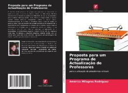 Proposta para um Programa de Actualização de Professores di América Milagros Rodríguez edito da Edições Nosso Conhecimento