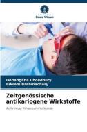 Zeitgenössische antikariogene Wirkstoffe di Debangana Choudhury, Bikram Brahmachary edito da Verlag Unser Wissen