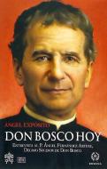 Don Bosco hoy : entrevista al rector mayor de los salesianos P. Ángel Fernández Artime di Ángel Expósito Mora, Ángel Fernández Artime edito da Romana