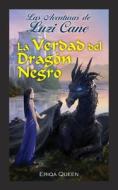 La verdad del Dragón Negro di Eriqa Queen edito da Erik Istrup Publishing