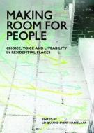 Making Room for People: Choice, Voice and Liveability in Residential Places edito da Techne Press