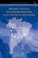 The Rise and Fall of Interregionalism in EU External Relations di Alan Hardacre edito da Republic of Letters
