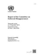 Report Of The Committee On Enforced Disappearances di United Nations Department for General Assembly and Conference Management edito da United Nations