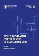 World Programme for the Census of Agriculture 2020: Operational Guidelines di Food and Agriculture Organization edito da FOOD & AGRICULTURE ORGN