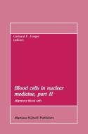 Blood cells in nuclear medicine, part II edito da Springer Netherlands