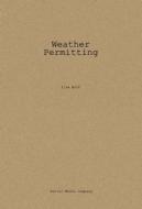 Weather Permitting di Ilse Wolf edito da Aerial Media Company