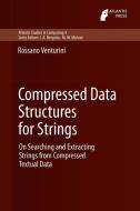 Compressed Data Structures for Strings di Rossano Venturini edito da Atlantis Press