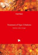 Treatment of Type 2 Diabetes di COLLEEN CRONIGER edito da IntechOpen