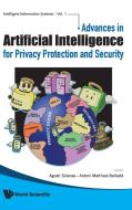 Advances in Artificial Intelligence for Privacy Protection and Security di Agusti Solanas, Antoni Martinez-Balleste edito da World Scientific Publishing Company