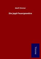 Die Jagd-Feuergewehre di Adolf Zimmer edito da Salzwasser-Verlag GmbH