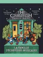 The Crawfish Family Band * La Famille D' Crevisses Musicales di Todd-Michael St Pierre edito da Piggy Press Books