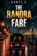 THE BANDRA FARE di Santi S edito da Independently published