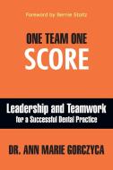 One Team One Score di Ann Marie Gorczyca edito da Authority Publishing