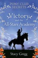Victory and the All-Stars Academy di Stacy Gregg edito da HarperCollins Publishers