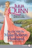 The Girl with the Make-Believe Husband: A Bridgertons Prequel di Julia Quinn edito da HARPERLUXE