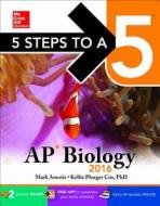 5 Steps To A 5 Ap Biology di Mark Anestis, Kellie Ploeger Cox edito da Mcgraw-hill Education - Europe