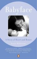 Babyface: A Story of Heart and Bones di Jeanne McDermott edito da PENGUIN GROUP