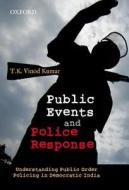 Public Events And Police Response di T. K. Vinod Kumar edito da Oup India