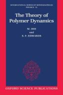 The Theory of Polymer Dynamics di Masao Doi, S. F. Edwards edito da Oxford University Press