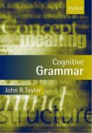 Cognitive Grammar di John R. Taylor edito da OXFORD UNIV PR